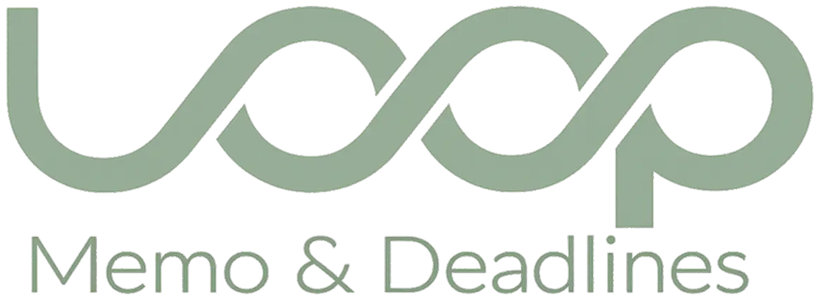 LOOP — Memo & Deadlines